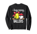 Sassy Busy Raising Ballers Baseball Pride Sweatshirt - Graphic Print Unisex - T-Shirt, Sweatshirt, Hoodie