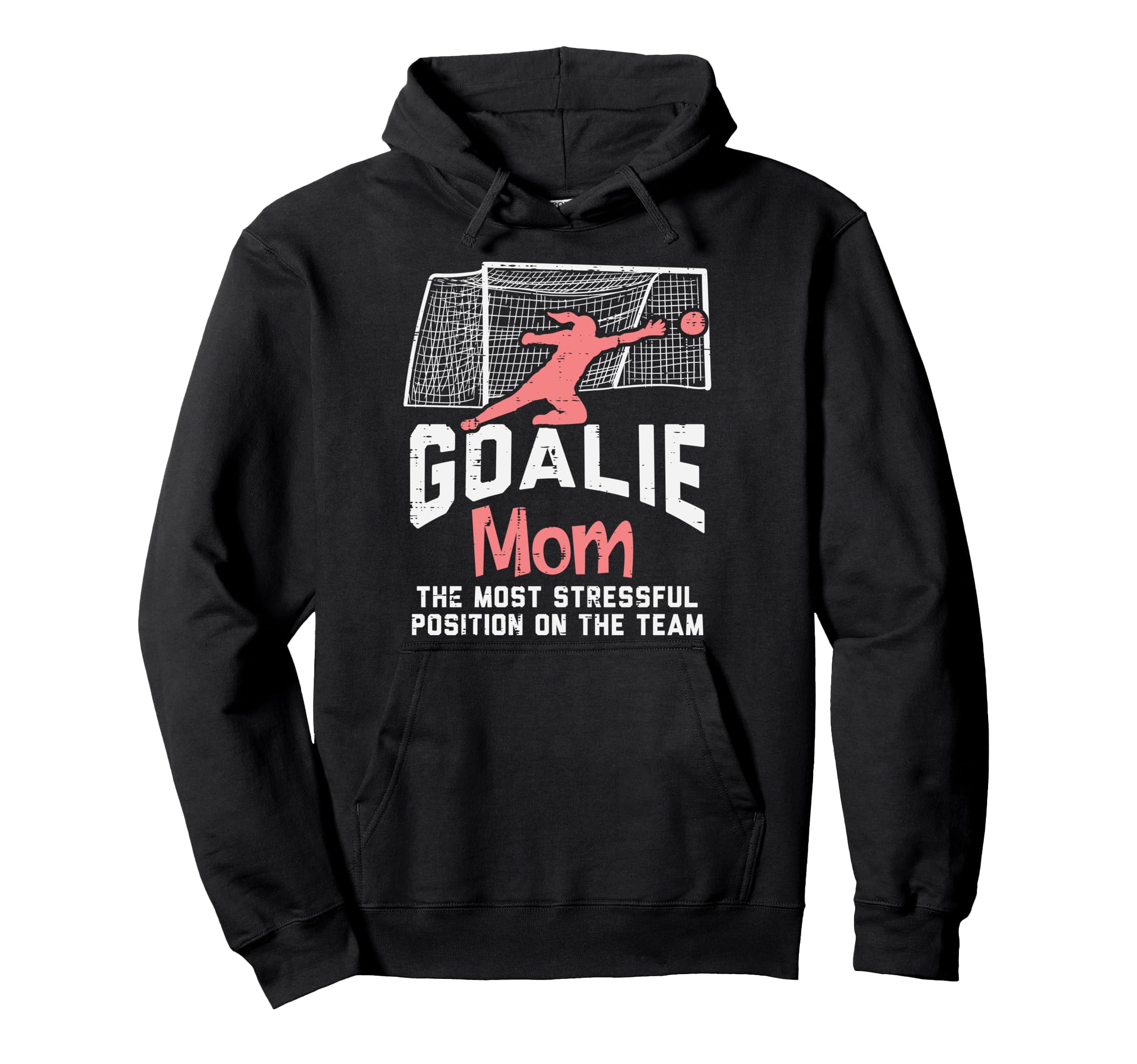 Goalkeeper Mom Stressful Funny Hoodie - Aesthetic Graphic for Adults - T-Shirt, Sweatshirt, Hoodie