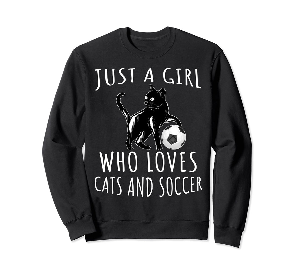 Just Who Loves Cats And Soccer Sweatshirt - Streetwear Style Men Women - T-Shirt, Sweatshirt, Hoodie