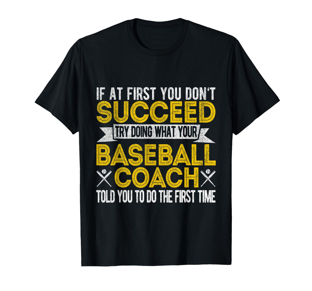 Funny Baseball Coach Baseball Team T-Shirt - Novelty Apparel for Adults - T-Shirt, Sweatshirt, Hoodie