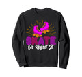 Roller Skates Skate Or Regret It Sweatshirt - Fun Novelty Design Men Women - T-Shirt, Sweatshirt, Hoodie