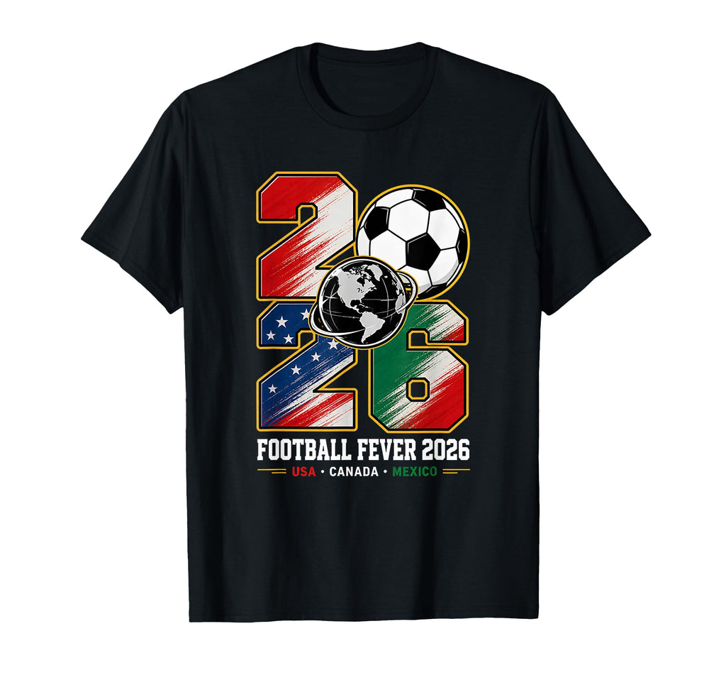 Football Fever 2026 Global Soccer T-Shirt - Aesthetic Graphic Unisex - T-Shirt, Sweatshirt, Hoodie