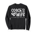 Soccer Coachs Wife Soccer Coach Sweatshirt - Fun Novelty Design for Adults - T-Shirt, Sweatshirt, Hoodie