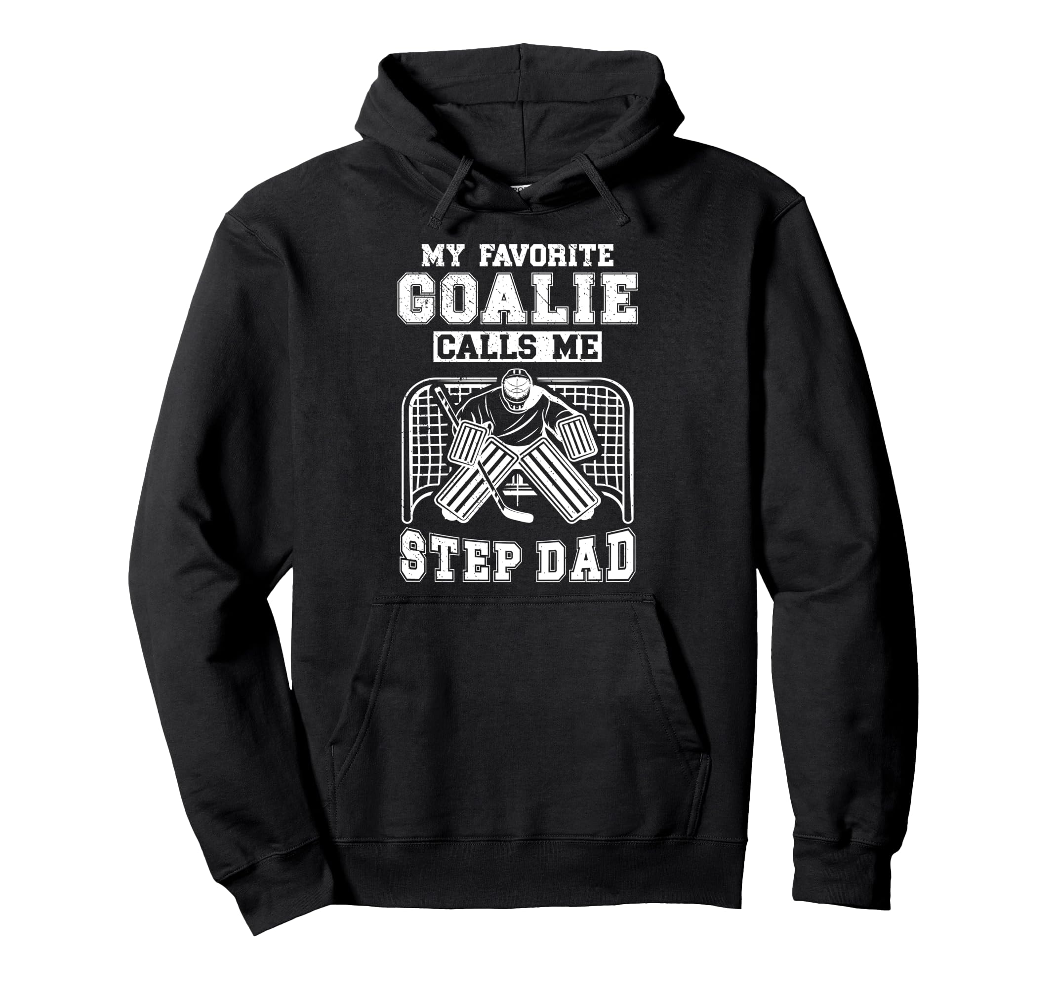 Proud Hockey Goalie Step Dad Hockey Hoodie - Fun Novelty Design Unisex - T-Shirt, Sweatshirt, Hoodie