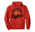 Busy Raising Ballers Funny Basketball Hoodie - Streetwear Style Men Women - T-Shirt, Sweatshirt, Hoodie