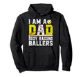 I Am Dad Busy Raising Ballers Baseball Hoodie - Unique Graphic Men Women - T-Shirt, Sweatshirt, Hoodie