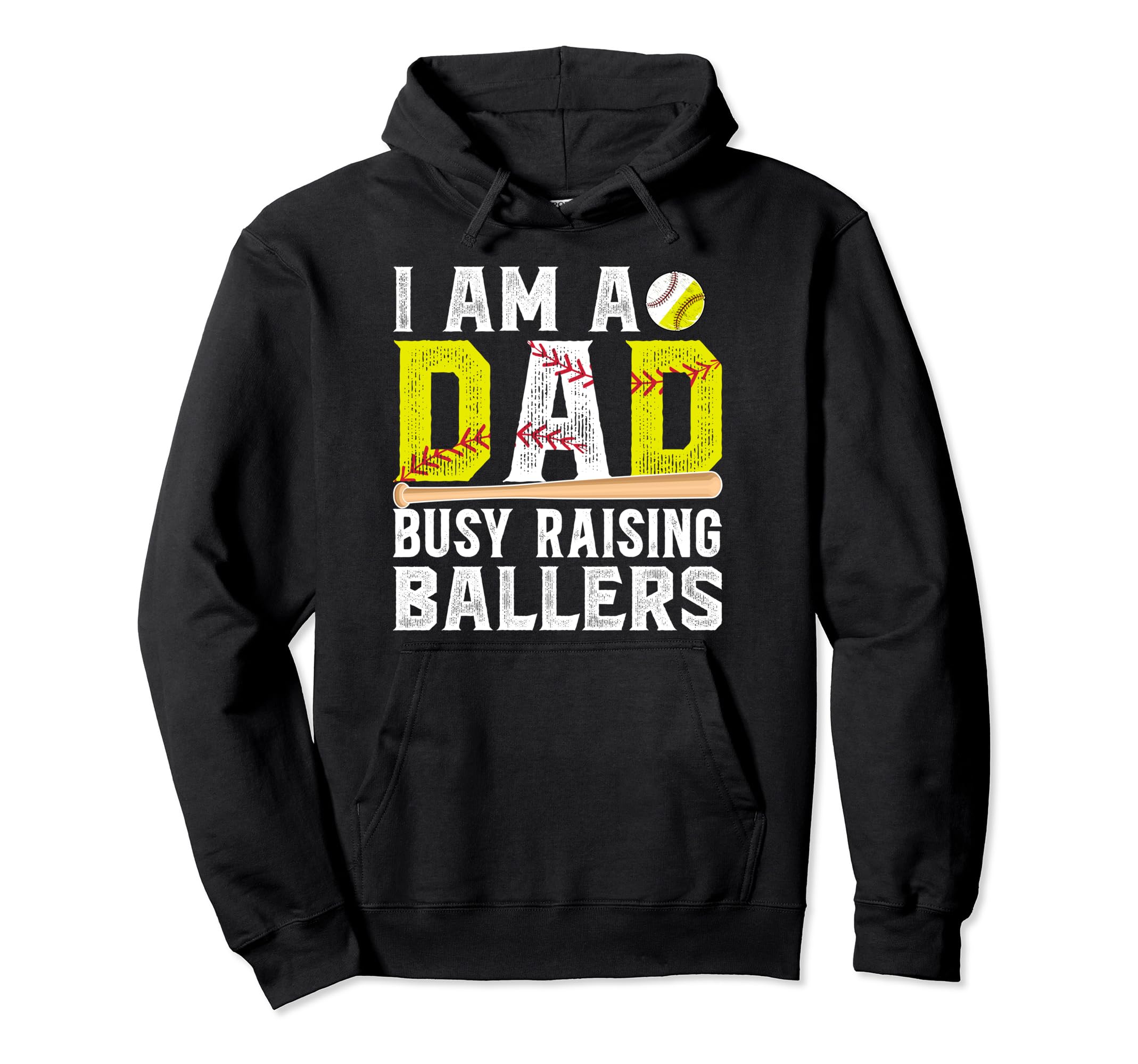I Am Dad Busy Raising Ballers Baseball Hoodie - Unique Graphic Men Women - T-Shirt, Sweatshirt, Hoodie
