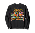 Coach Soccer Coach Its Good Day Sweatshirt - Fun Novelty Design for Adults - T-Shirt, Sweatshirt, Hoodie