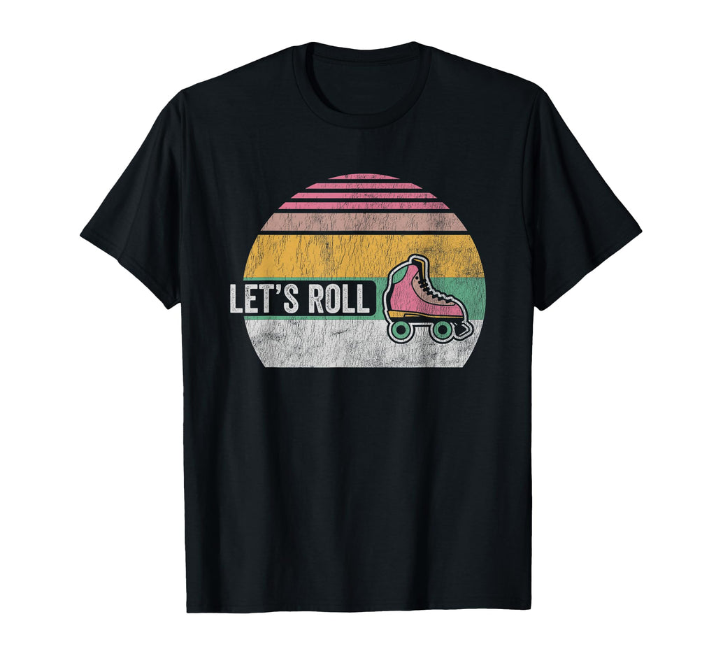 Lets Roll Roller Skate T-Shirt - Streetwear Style Unisex - T-Shirt, Sweatshirt, Hoodie