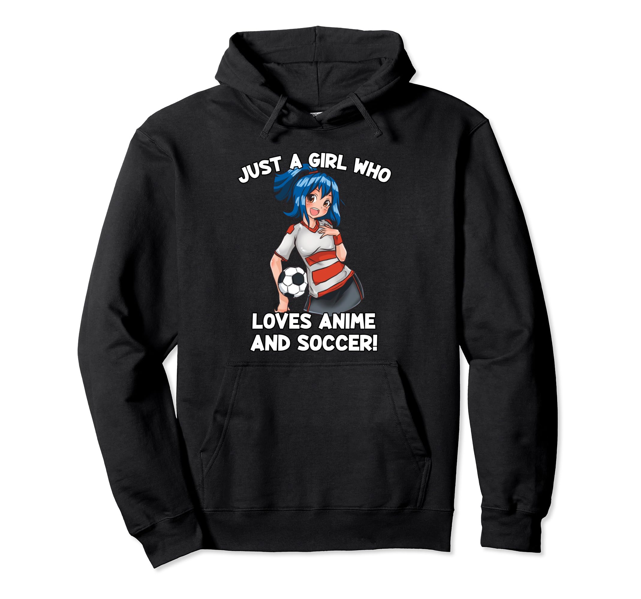 Just Who Loves Anime And Soccer Kawaii Hoodie - Novelty Apparel for Adults - T-Shirt, Sweatshirt, Hoodie