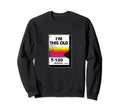 Im This Old Video Cassette Tape Sweatshirt - Novelty Apparel Men Women - T-Shirt, Sweatshirt, Hoodie
