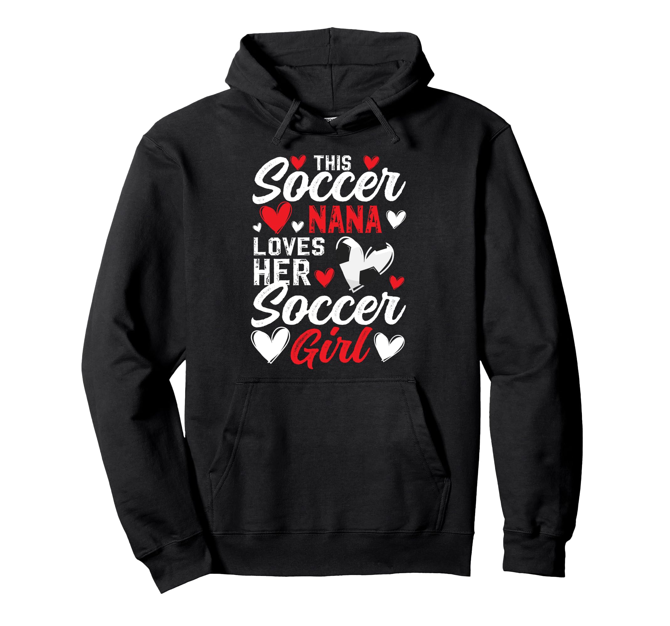 Soccer Nana Loves Her Soccer Soccer Hoodie - Trendy Graphic for Adults - T-Shirt, Sweatshirt, Hoodie