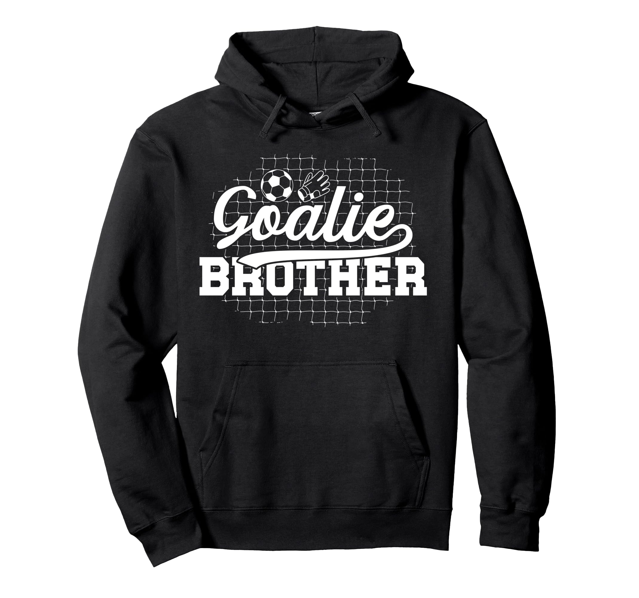 Soccer Goalie Brother Soccer Keeper Hoodie - Graphic Print for Adults - T-Shirt, Sweatshirt, Hoodie