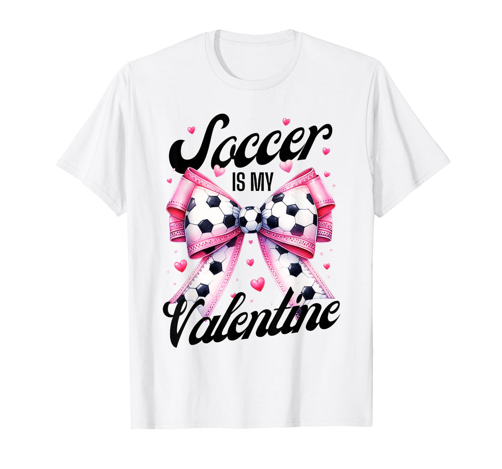 Soccer Is My Valentine Coquette Bow T-Shirt - Streetwear Style Unisex - T-Shirt, Sweatshirt, Hoodie