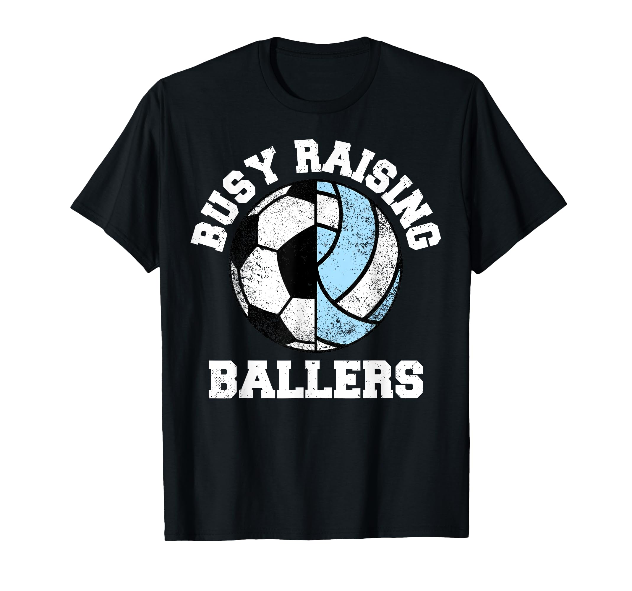 Busy Raising Ballers Funny Soccer T-Shirt - Streetwear Style for Adults - T-Shirt, Sweatshirt, Hoodie