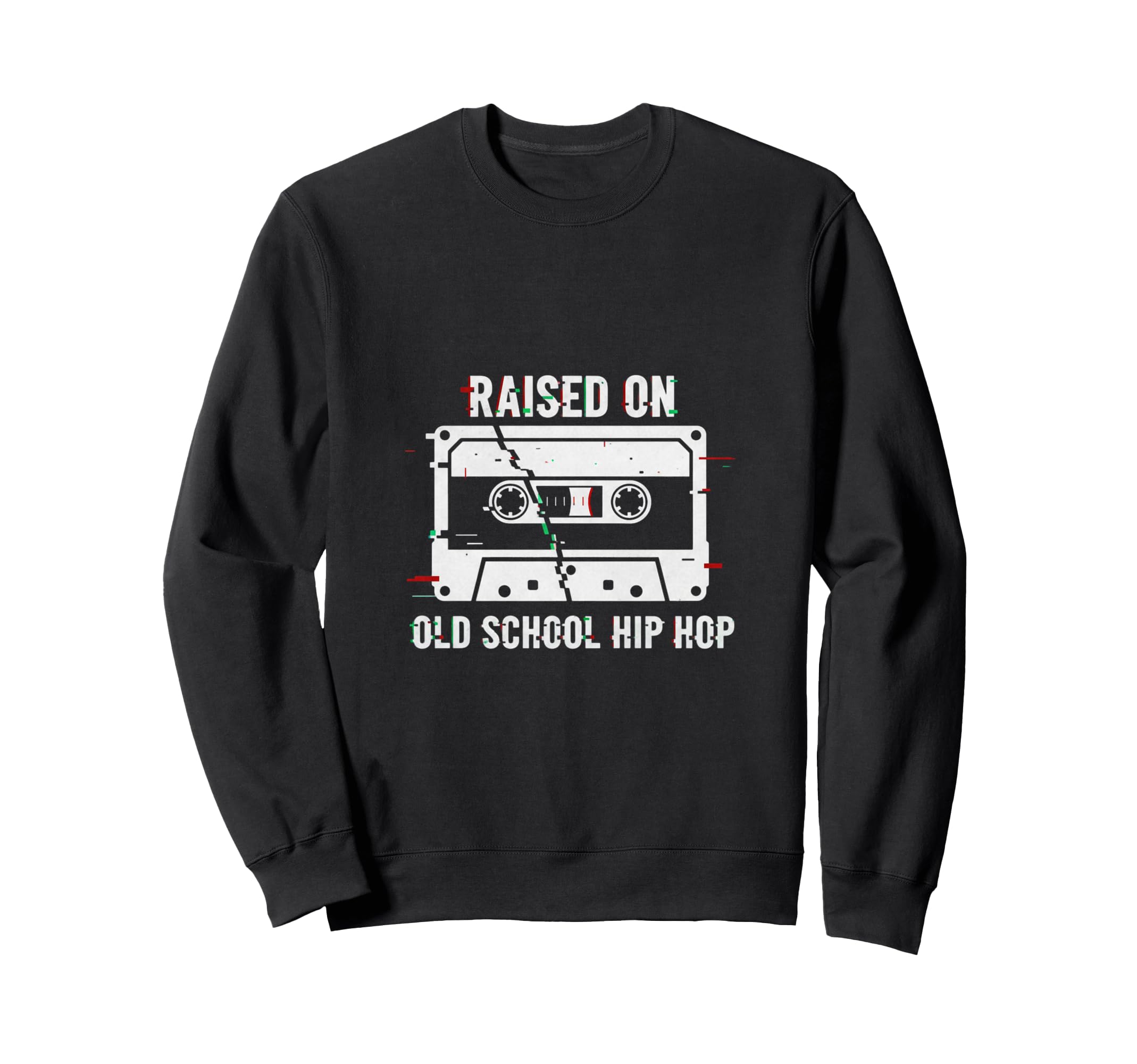Raised Old School Hip Hop Cassette Tape Sweatshirt - Unique Graphic Unisex - T-Shirt, Sweatshirt, Hoodie