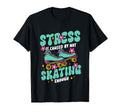 Roller Skating Skate 1970S Stress Is T-Shirt - Fun Novelty Design Unisex - T-Shirt, Sweatshirt, Hoodie