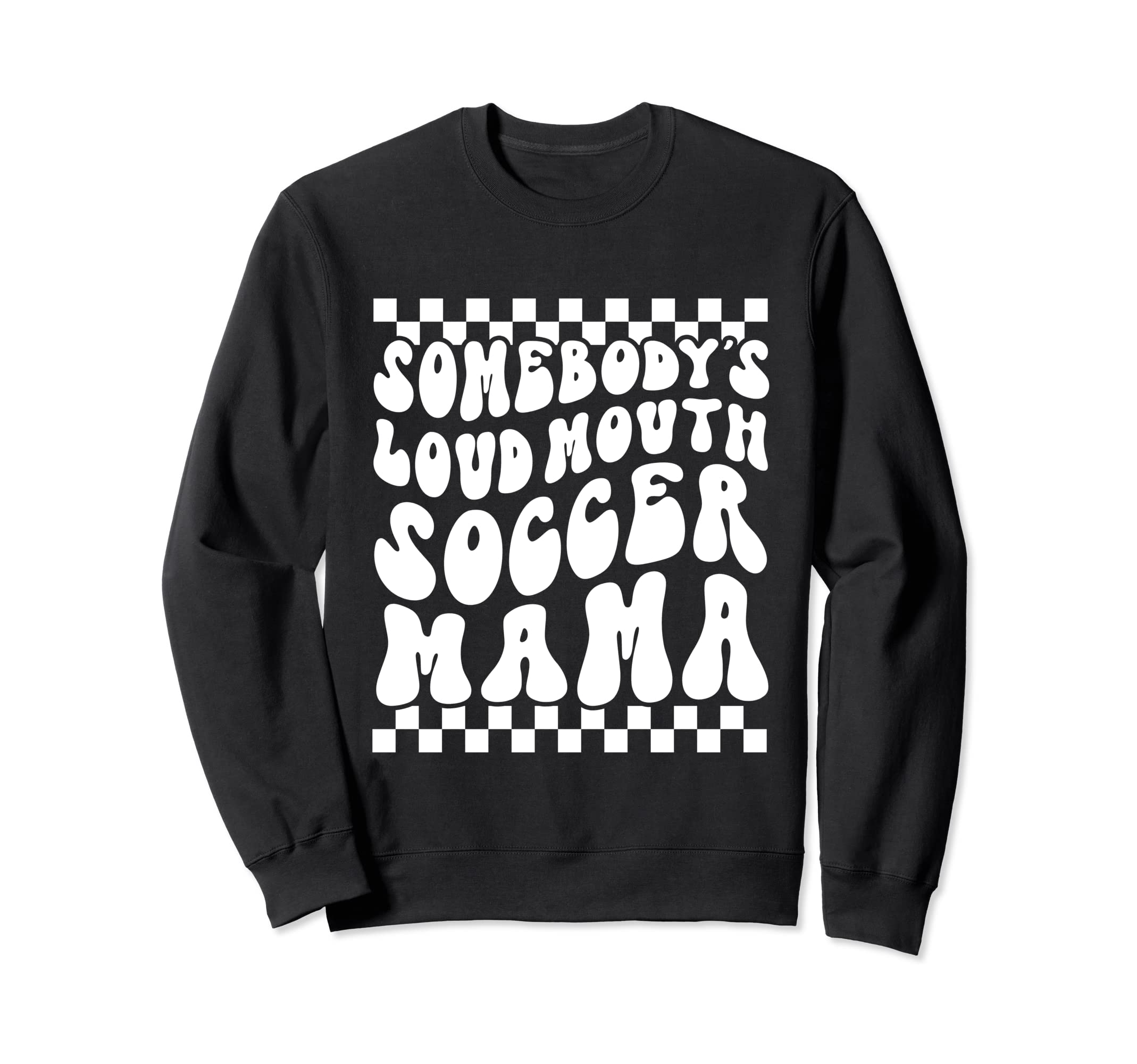 Soccer Mom Loud Mouth Soccer Mama Sweatshirt - Minimalist Print for Adults - T-Shirt, Sweatshirt, Hoodie