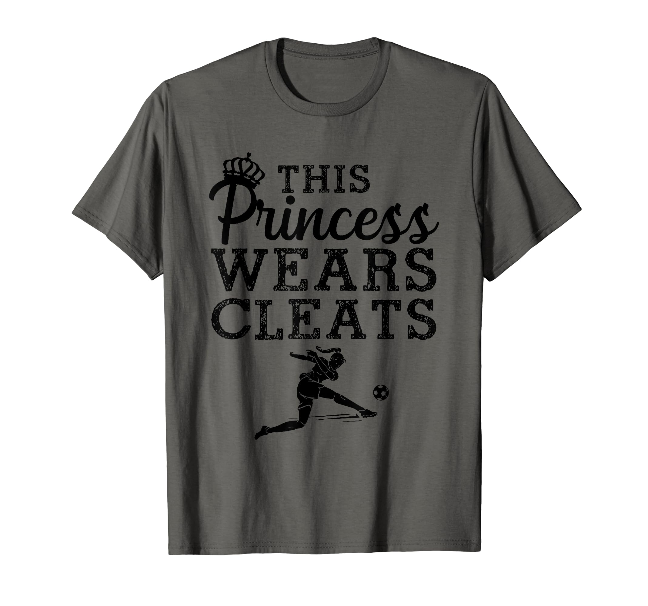Soccer Princess Wears Cleats T-Shirt - Casual Everyday Wear Men Women - T-Shirt, Sweatshirt, Hoodie