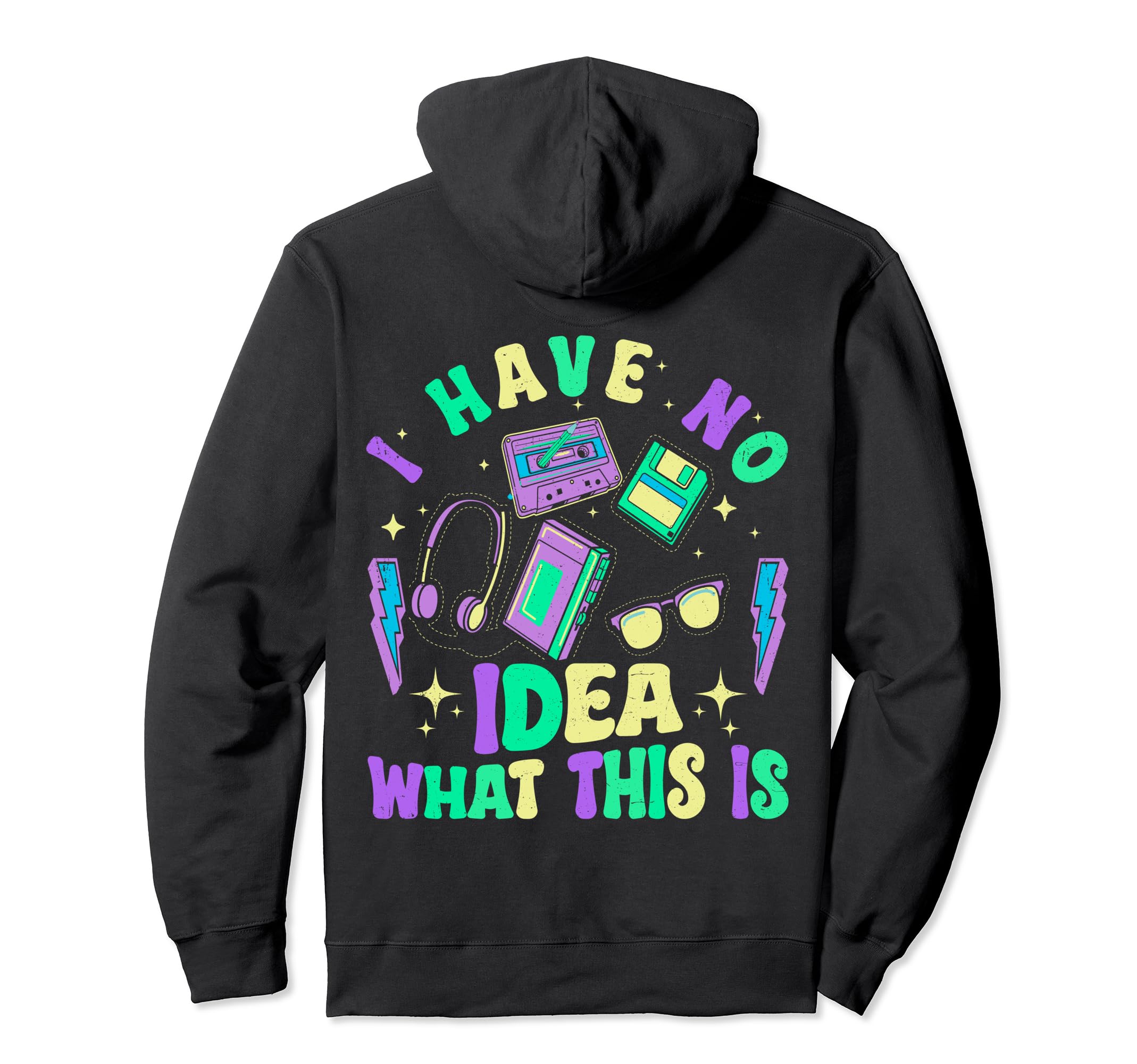 I Have No What This Is Funny Hoodie - Aesthetic Graphic for Adults - T-Shirt, Sweatshirt, Hoodie