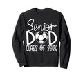 Senior Dad Class 2026 Soccer Player Sweatshirt - Fun Novelty Design Unisex - T-Shirt, Sweatshirt, Hoodie