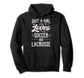 Just Who Loves Soccer And Lacrosse Gift Hoodie - Streetwear Style Unisex - T-Shirt, Sweatshirt, Hoodie