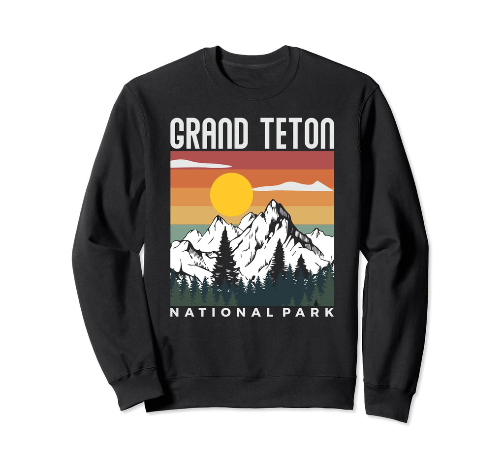 Grand Teton National Park Visit Sweatshirt - Fun Novelty Design Men Women - T-Shirt, Sweatshirt, Hoodie