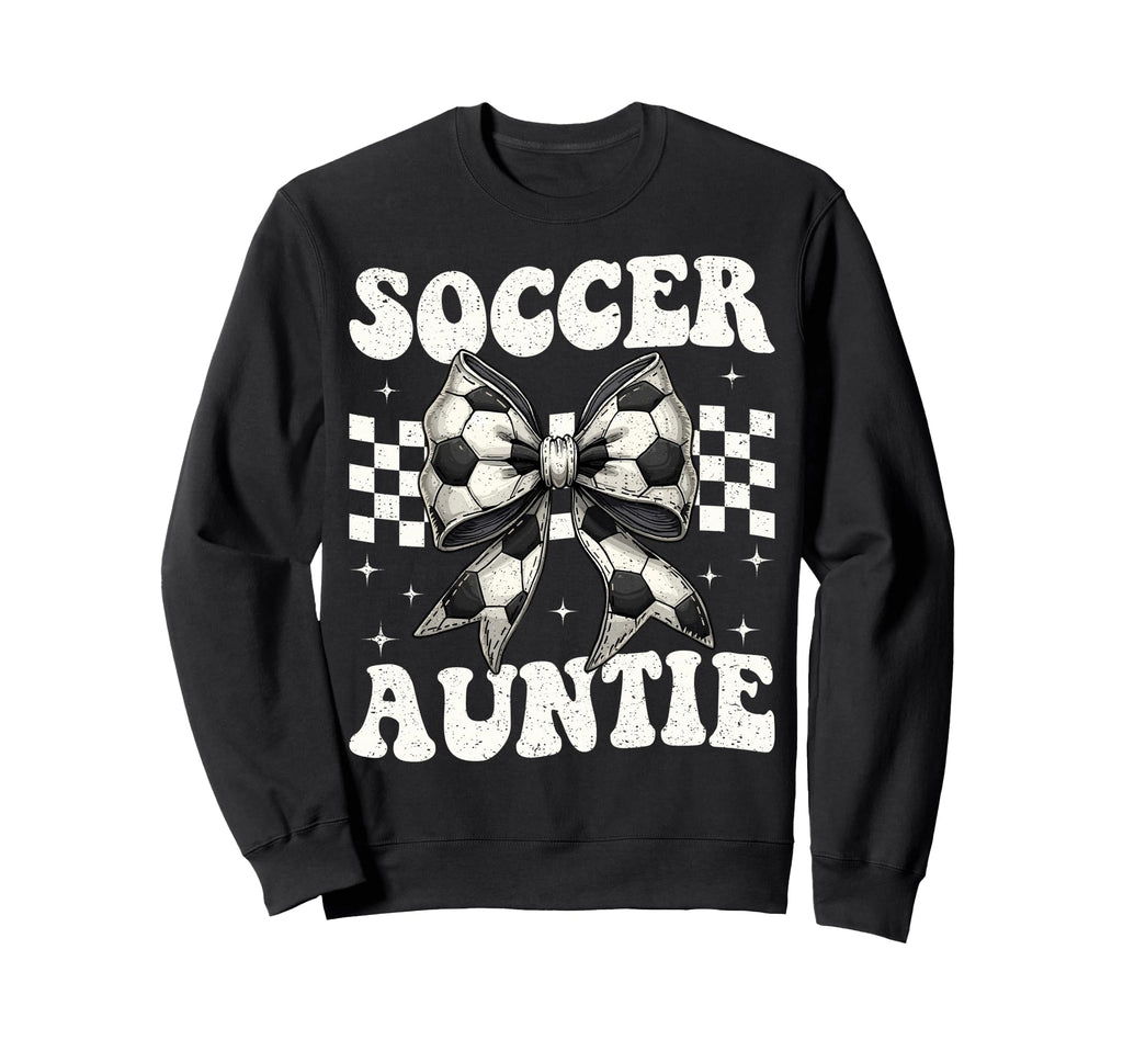 Soccer Auntie Funny Coquette Sweatshirt - Casual Everyday Wear for Adults - T-Shirt, Sweatshirt, Hoodie