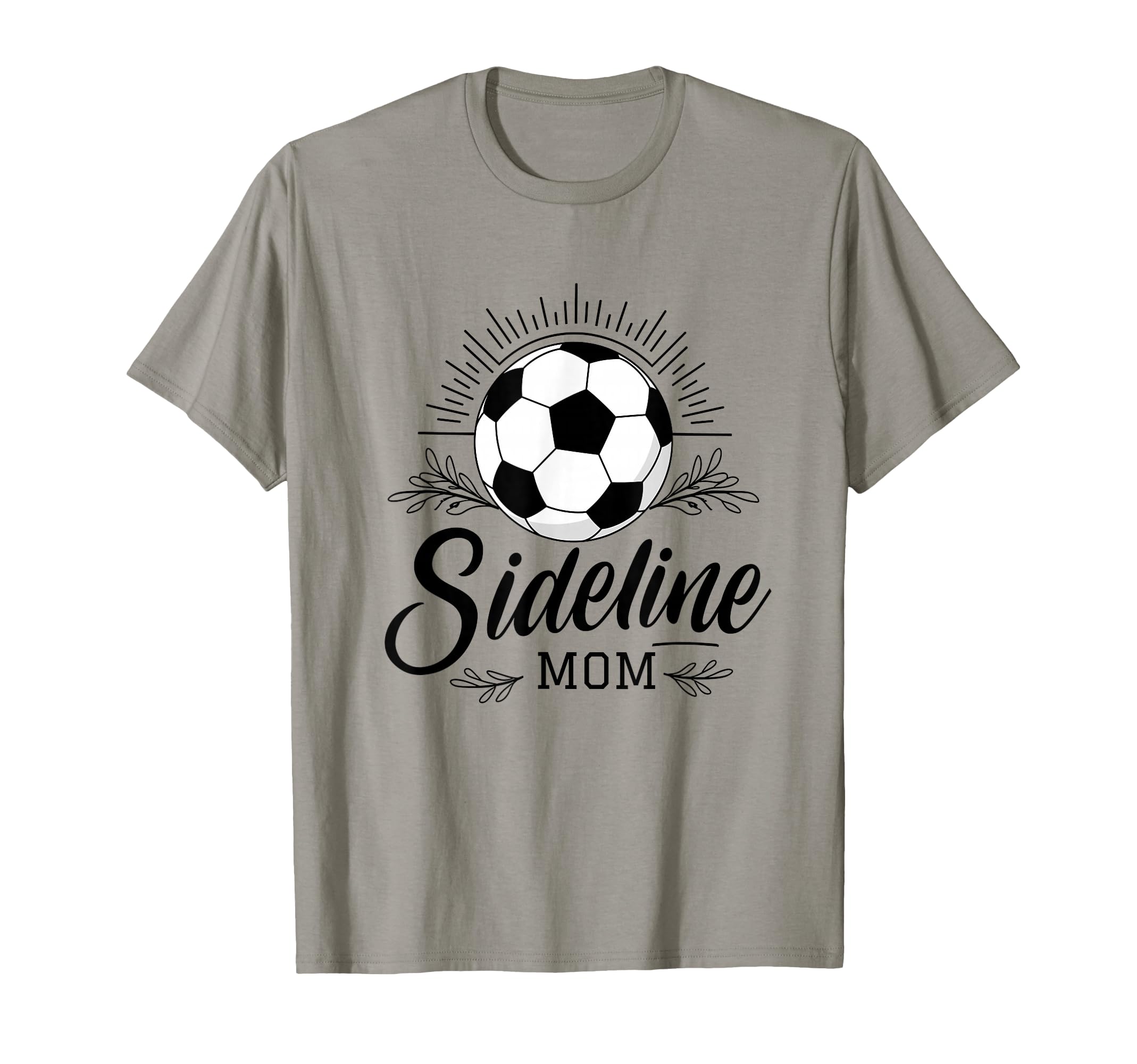 Sideline Mom Soccer Game Days Soccer T-Shirt - Casual Everyday Wear Unisex - T-Shirt, Sweatshirt, Hoodie