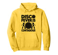 Disco Fever Is Contagious 70S Dancing Dance Hoodie - Trendy Graphic Unisex - T-Shirt, Sweatshirt, Hoodie