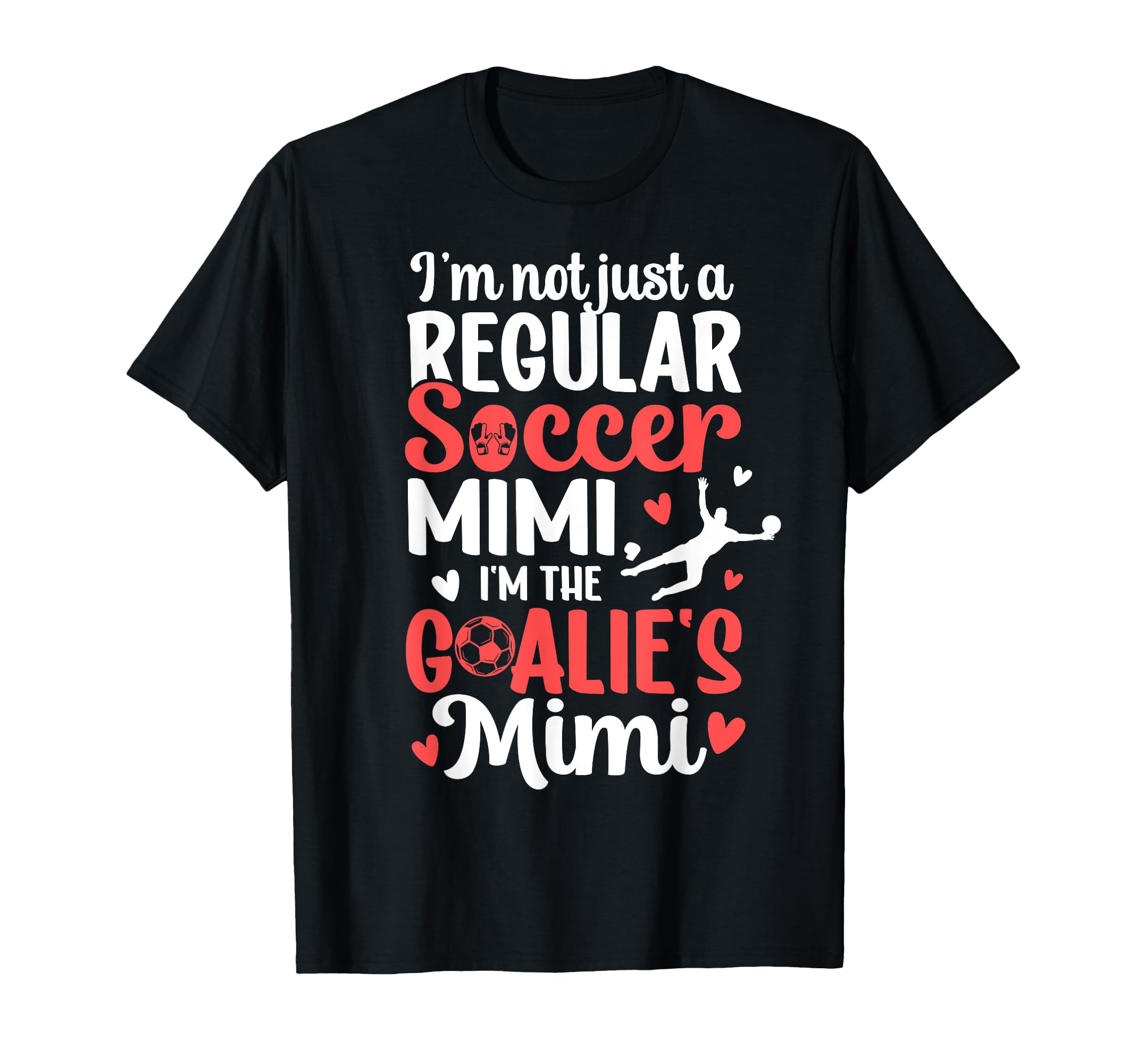Im Soccer Goalie Mimi Soccer Keeper T-Shirt - Trendy Graphic for Adults - T-Shirt, Sweatshirt, Hoodie