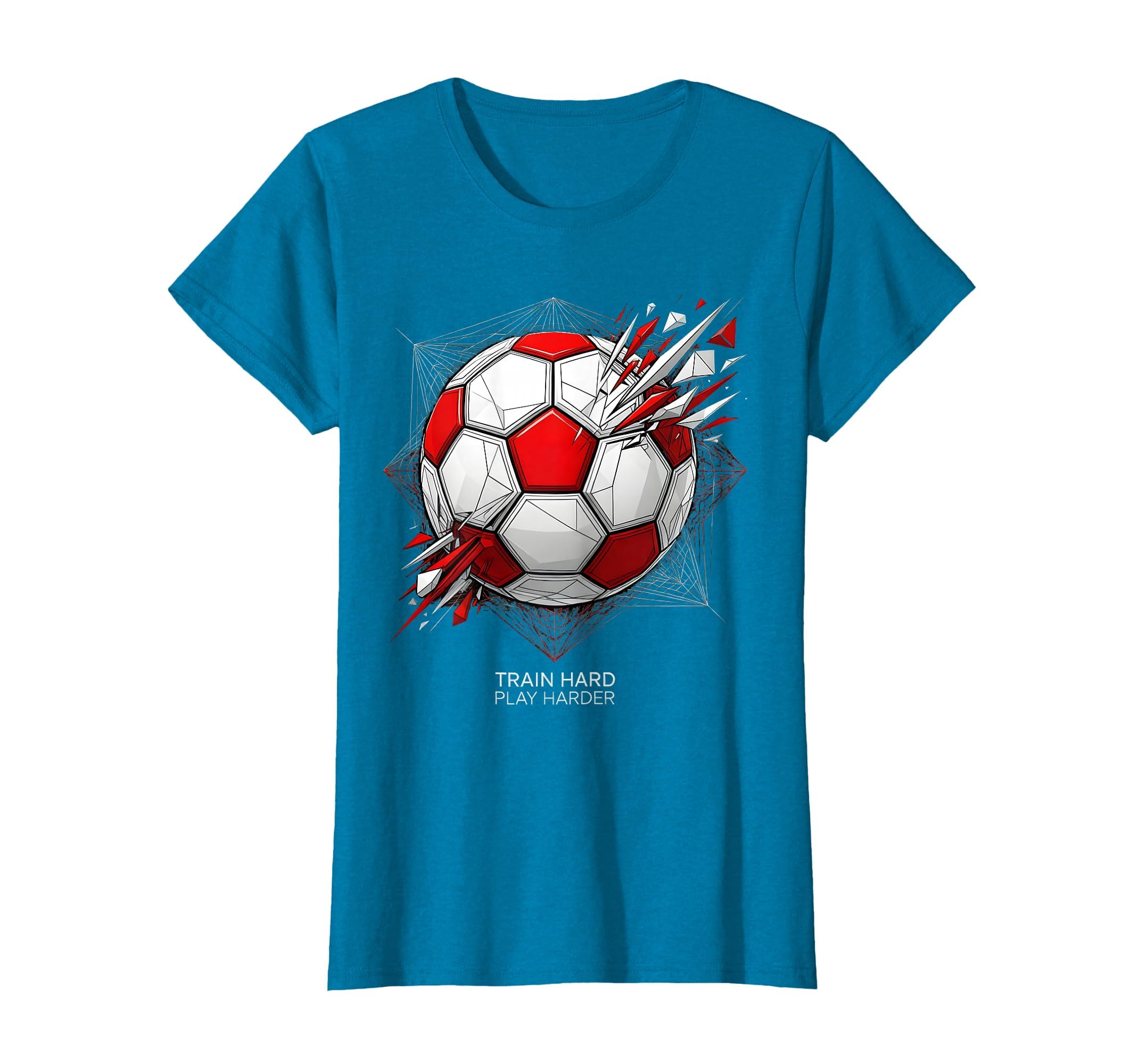 Train Hard Play Harder Soccer T-Shirt - Novelty Apparel Unisex - T-Shirt, Sweatshirt, Hoodie