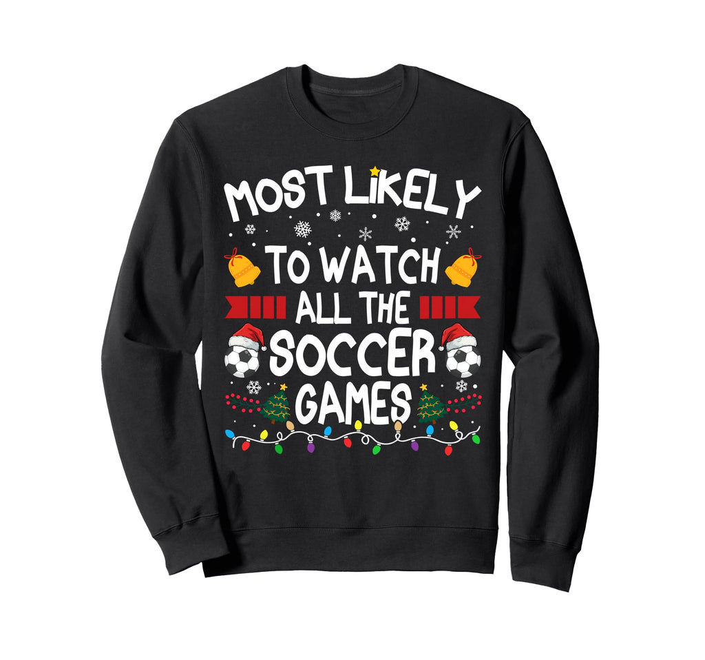 Family Most Likely To Watch All Sweatshirt - Unique Graphic for Adults - T-Shirt, Sweatshirt, Hoodie