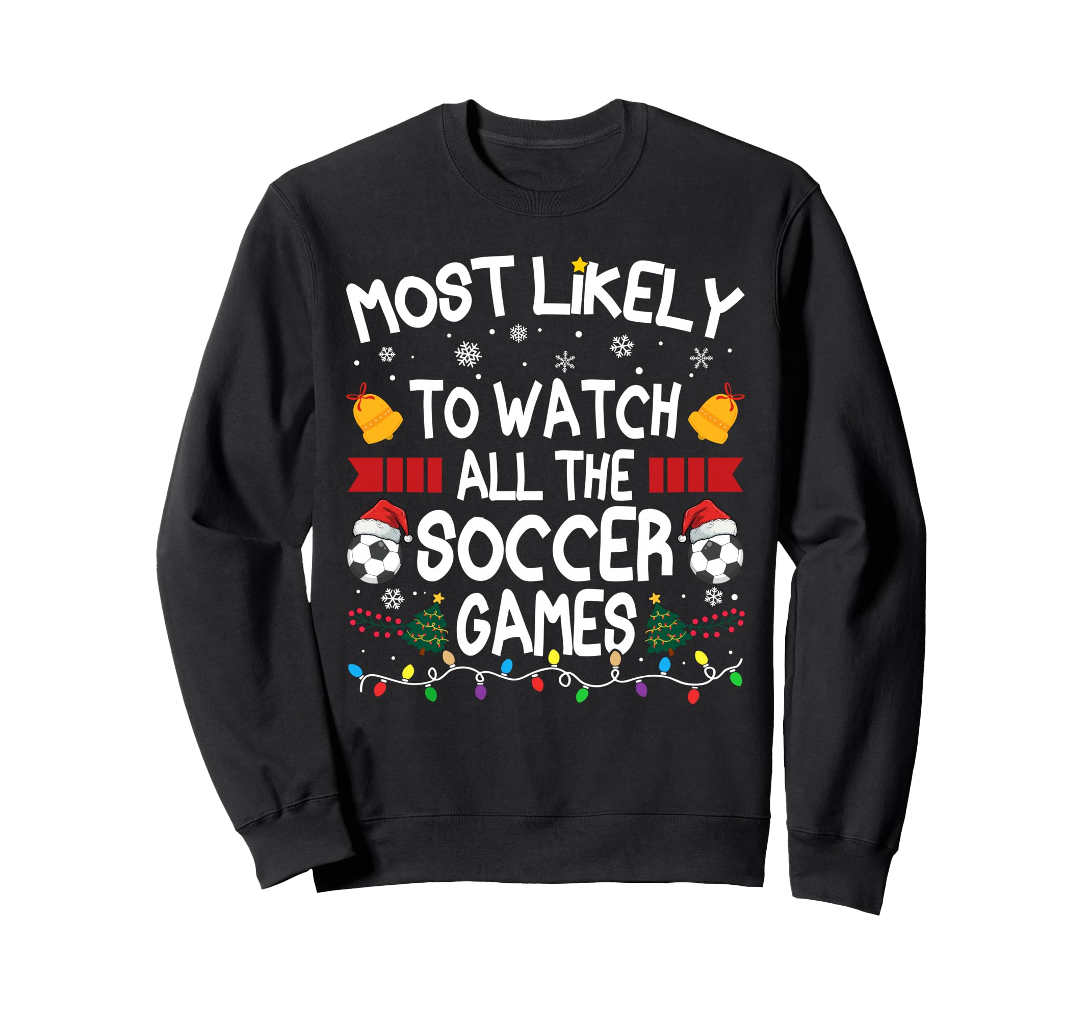 Family Most Likely To Watch All Sweatshirt - Unique Graphic for Adults - T-Shirt, Sweatshirt, Hoodie