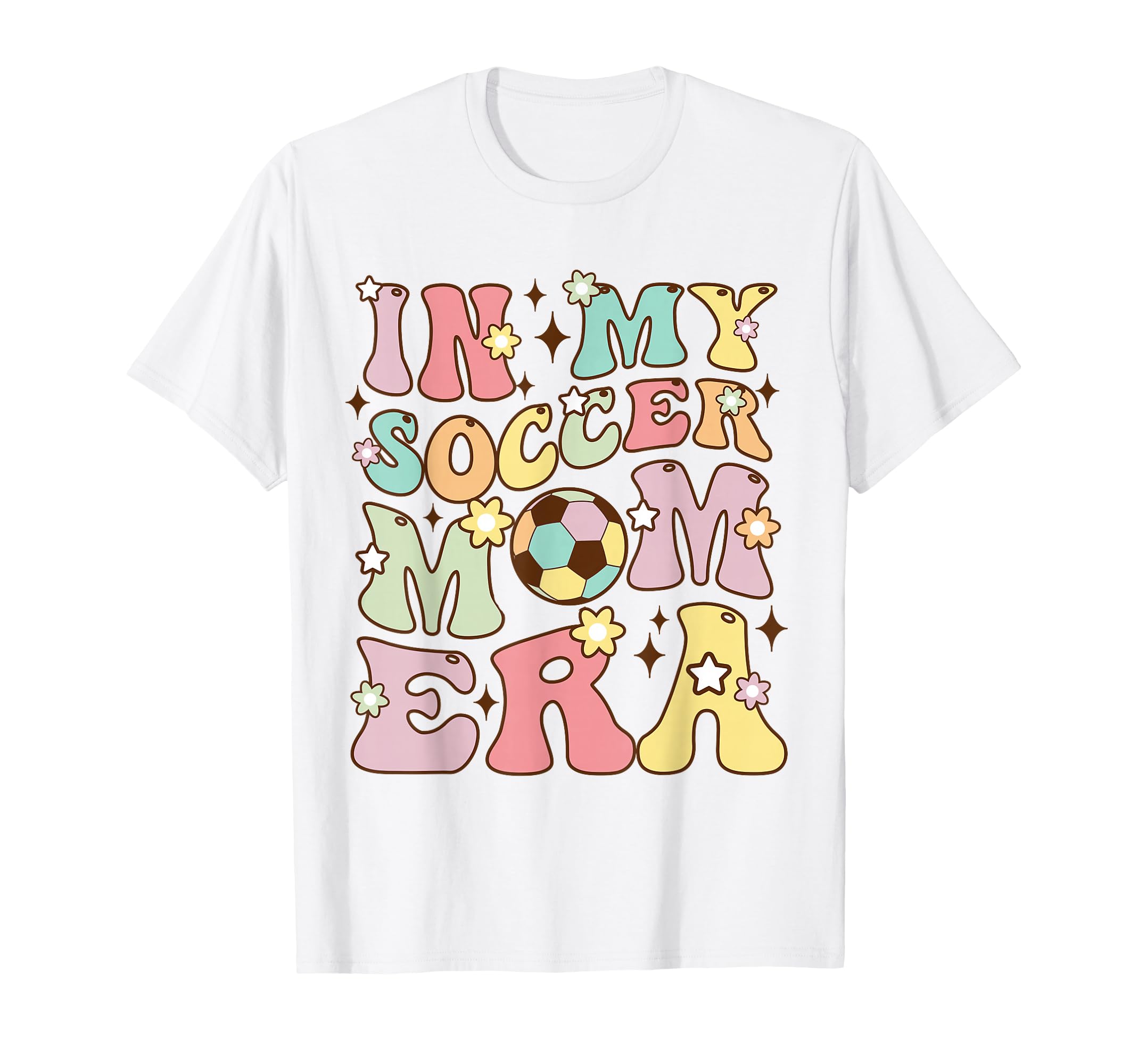 Groovy My Soccer Mom Era Funny T-Shirt - Casual Everyday Wear Men Women - T-Shirt, Sweatshirt, Hoodie