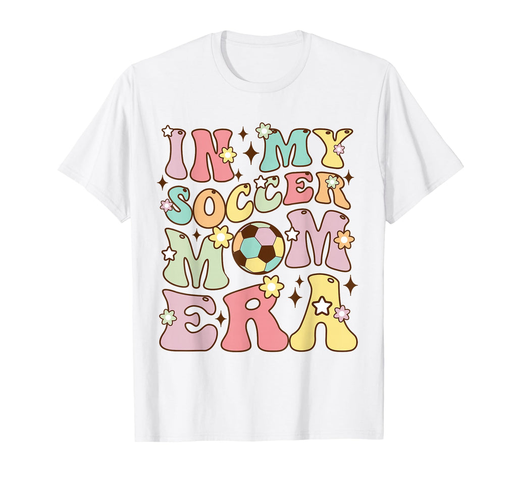 Groovy My Soccer Mom Era Funny Football T-Shirt - Unique Graphic Unisex - T-Shirt, Sweatshirt, Hoodie