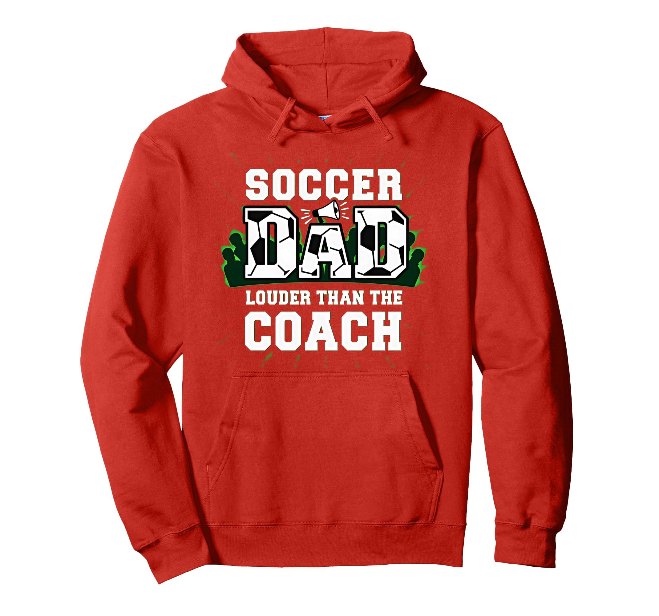 Soccer Dad Louder Than Coach Funny Hoodie - Novelty Apparel for Adults - T-Shirt, Sweatshirt, Hoodie