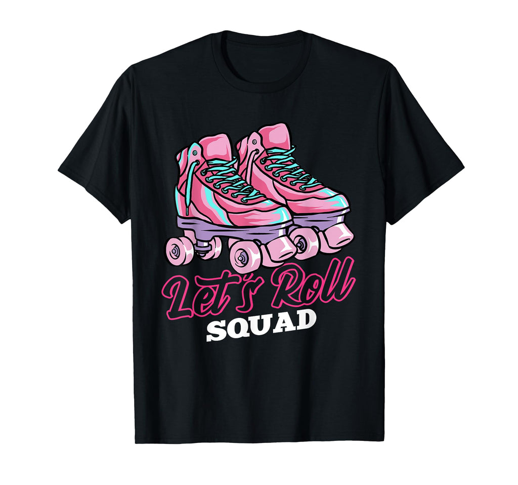 Lets Roll Squad Roller Skating Theme T-Shirt - Graphic Print Men Women - T-Shirt, Sweatshirt, Hoodie