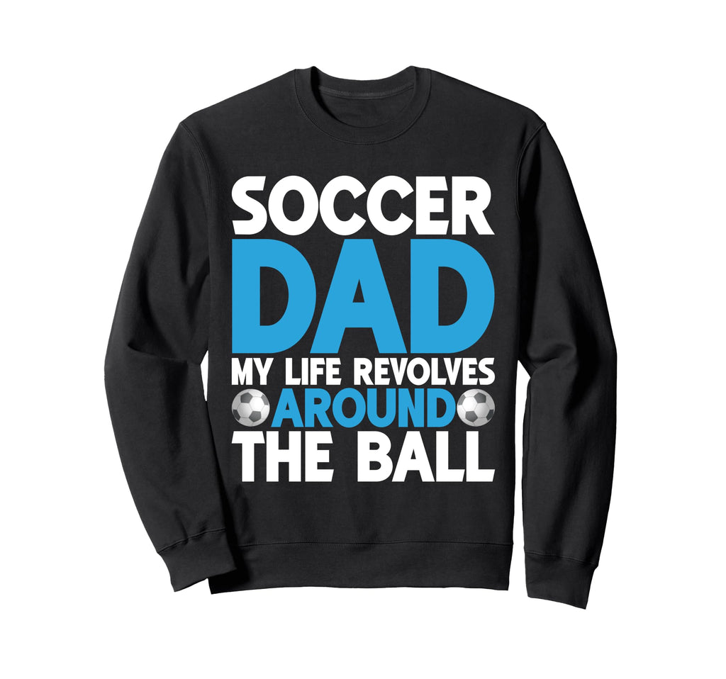 My Life Revolves Around Ball Soccer Sweatshirt - Minimalist Print Unisex - T-Shirt, Sweatshirt, Hoodie