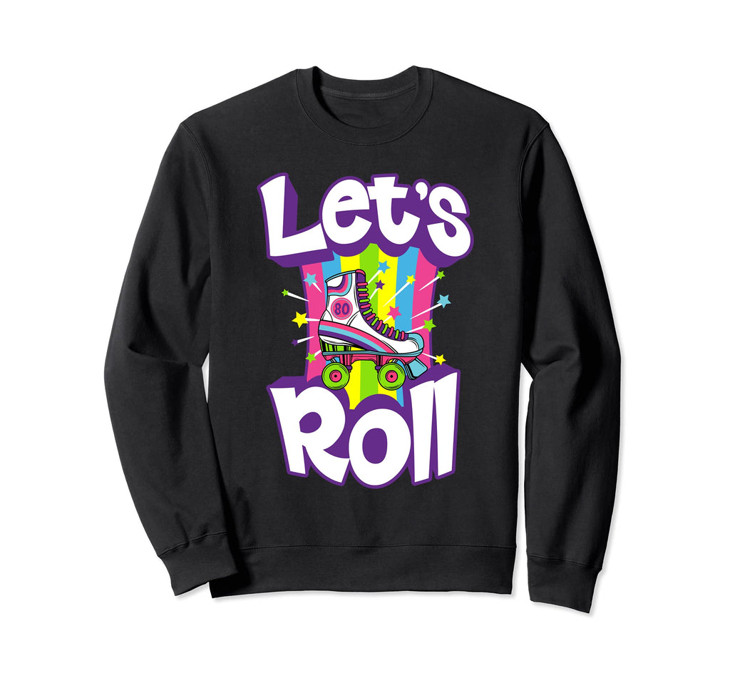 Lets Roll Funny Roller Skate Party Gift Sweatshirt - Trendy Graphic Unisex - T-Shirt, Sweatshirt, Hoodie