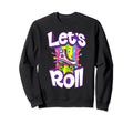 Lets Roll Funny Roller Skate Party Gift Sweatshirt - Trendy Graphic Unisex - T-Shirt, Sweatshirt, Hoodie