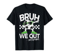 Bruh We Out 3Rd Grade Dabbing Last Day T-Shirt - Fun Novelty Design Unisex - T-Shirt, Sweatshirt, Hoodie