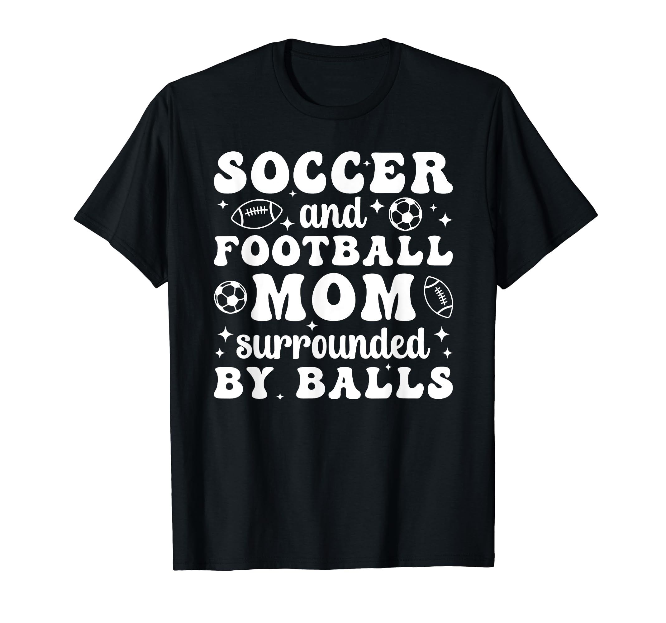 Soccer And Football Mom Funny Football T-Shirt - Trendy Graphic Unisex - T-Shirt, Sweatshirt, Hoodie