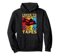 I Have To Return Some Video Tapes Hoodie - Aesthetic Graphic Men Women - T-Shirt, Sweatshirt, Hoodie