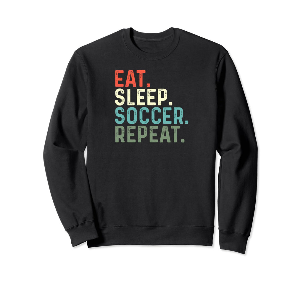Funny Soccer Game Team Player Eat Sweatshirt - Casual Everyday Wear Unisex - T-Shirt, Sweatshirt, Hoodie