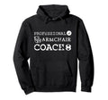 Professional Armchair Coach Soccer Hoodie - Fun Novelty Design Men Women - T-Shirt, Sweatshirt, Hoodie