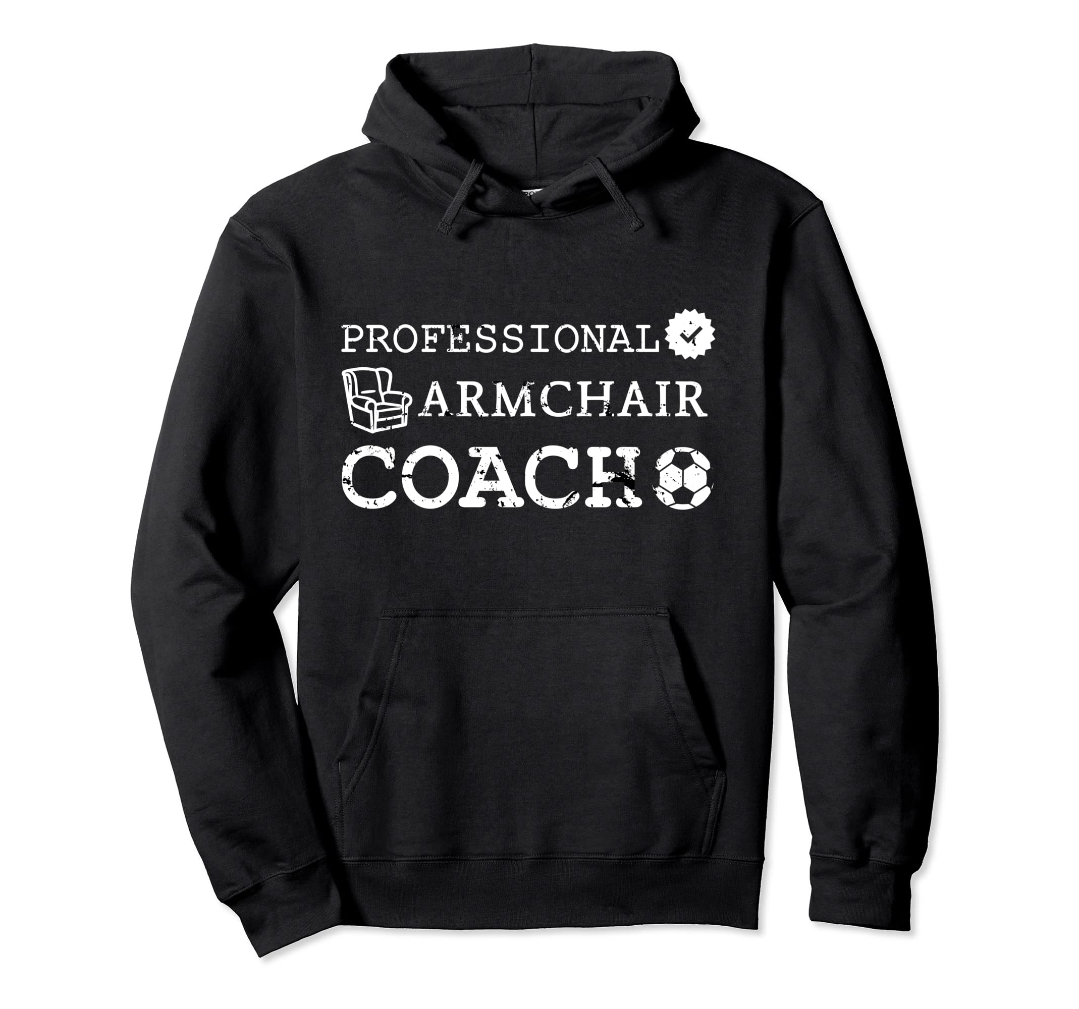 Professional Armchair Coach Soccer Hoodie - Fun Novelty Design Men Women - T-Shirt, Sweatshirt, Hoodie