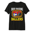 Busy Raising Ballers Volleyball Hockey T-Shirt - Novelty Apparel Men Women - T-Shirt, Sweatshirt, Hoodie