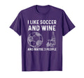 I Like Soccer And Wine And Maybe 3 T-Shirt - Custom Art Print for Adults - T-Shirt, Sweatshirt, Hoodie