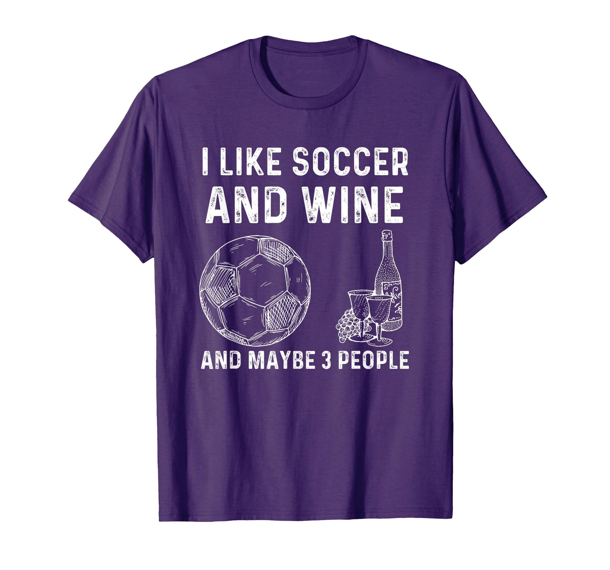 I Like Soccer And Wine And Maybe 3 T-Shirt - Custom Art Print for Adults - T-Shirt, Sweatshirt, Hoodie